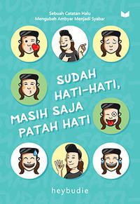 Image of Sudah Hati-Hati, Masih Saja Patah Hati